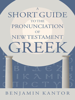 cover image of A Short Guide to the Pronunciation of New Testament Greek